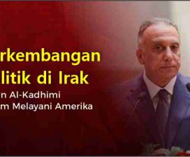 Perkembangan Politik di Irak: Peran Al-Kadhimi dalam Melayani Amerika