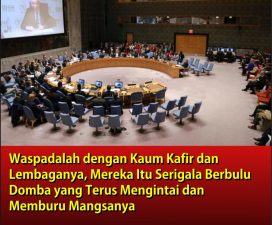 Waspadalah dengan Kaum Kafir dan Lembaganya, Mereka Itu Serigala Berbulu Domba yang Terus Mengintai dan Memburu Mangsanya